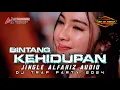 Lagu DJ BINTANG KEHIDUPAN STYLE TRAP PARTY JINGLE ALFARIZ AUDIO