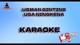 Download USMAN GINTING - UGA NINGKENA - KARAOKE MP3