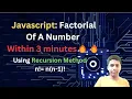 Javascript Factorial Using Recursion Within 3 minutes