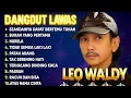 Download Lagu SEANDAINYA DAPAT BERTEMU TUHAN - LEO WALDY - Kumpulan Lagu Dangdut Lawas Terbaik - Full Album