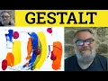 Gestalt Meaning - Gestalt Examples