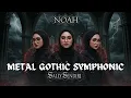 Download Lagu NOAH - SALLY SENDIRI - COVER METAL GOTHIC SYMPHONIC