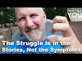 Download Lagu The Struggle is in the Stories, not the Symptoms