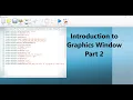 Introduction to Graphics Window-Part 2