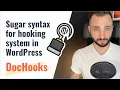 DocHooks - Sugar syntax for hooking system in WordPress