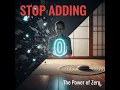 The Zen of Zero How the Subtle Power of Subtraction Unlocks Clarity Actually Simple