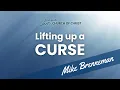 Lifting Up a Curse - Mike Brenneman