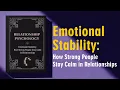 Emotional Stability How Strong People Stay Calm in Relationships Full book
