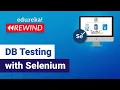 DB Testing with Selenium Selenium Certification Training Edureka Testing Rewind - 2