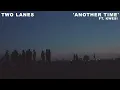 Download Lagu TWO LANES - Another Time (ft. Kwesi)