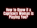 5 Signs A Capricorn Woman Is Cheating On You