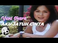 Download Lagu Yuni Shara - Aku Jatuh Cinta
