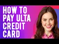 How to Pay Ulta Credit Card Ulta Beauty
