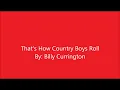 Thats How Country Boys Roll- Billy Currington (Lyrics)