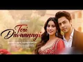 Download Lagu Teri Deewangi || New Song || Aryan Khan \u0026 Janhavi Kapoor || New Bollywood Song #NewSong