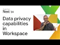Keep your data safe and compliant with Google Workspace