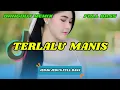 Download Lagu DJ DANGDUT REMIX | TERLALU MANIS - VIRAL TIKTOK TERBARU | DJ REMIX TERBARU | DJ X PRO