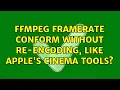 ffmpeg framerate conform without re-encoding like apple s cinema tools