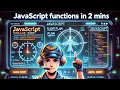 JavaScript Functions in 2 mins