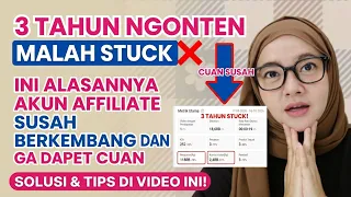 3 TAHUN NGONTEN SUSAH DAPET CUAN? TERNYATA INI ALASAN AKUN SUSAH BERKEMBANG #shopeeaffiliate