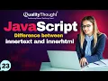 Difference Between Innertext and Innerhtml - Crash Course Session