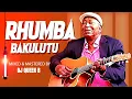 Lagu RHUMBA BAKULUTU MIX - DJ QUEEN B FT PAPA NOEL,FRANCO,MADILU,JOSKY KIAMBUKUTA,SAM MANGWANA