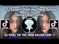 Download Lagu DJ SEPERTI NADIMU YANG SELALU DENYUTKAN SETIA || DJ ORANG YANG SAMA X MELODY BBHC VIRAL TIKTOK 2024