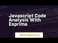 Javascript code analysis with esprima