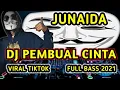 Download Lagu DJ PEMBUAL CINTA (JUNAIDA) REMIX 2021 FULL BASS VIRAL TIKTOK
