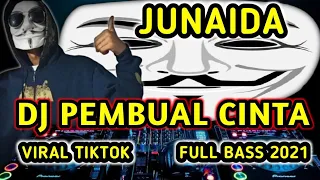 Download DJ PEMBUAL CINTA (JUNAIDA) REMIX 2021 FULL BASS VIRAL TIKTOK MP3