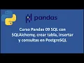 Curso Pandas 09 SQL con SQLAlchemy crear tabla insertar y consultas en PostgreSQL