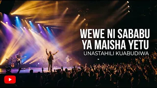 wewe ni sababu ya maisha yangu powerful swahili song cover