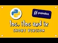 Pandas Select with loc iloc and ix - SV
