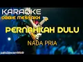 PERNAHKAH DULU || OBBIE MESSAKH || KARAOKE [COVER YAMAHA PSR] NADA PRIA