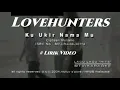 Download Lagu Lovehunters ~Ku Ukir Nama Mu ~Lirik