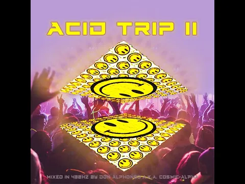 Download MP3 ACID TRIP II (MUAHAHAHA) 432Hz ACID HOUSE  / ACID TECHNO - Don Alphonso a.k.a. C0SM1C-4LPH4