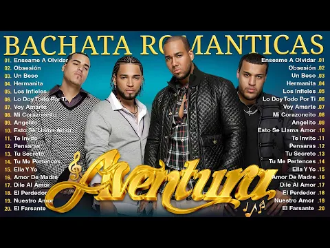 Download MP3 LAS 30 MEJORES CANCIONES DE AVENTURA BACHATA / MIX AVENTURA ÉXITOS SUS MEJORES ROMÁNTICAS