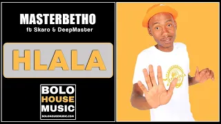 masterbetho hlala ft skaro u0026 deepmaster official audio 