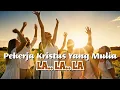 Lagu Pekerja Kristus Yang Mulia LA LA LA (cover)