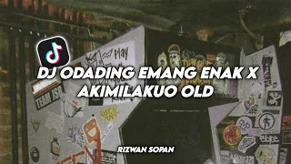 Download DJ ODADING EMANG ENAK X AKIMILAKU OLD X DJ MAIMUNAH ENGKOL MengSeloww  | RIZWAN SOPAN | MP3