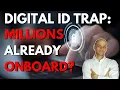 Digital ID Millions Already Onboard Avoid these Traps