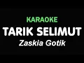 Download Lagu TARIK SELIMUT - Zaskia Gotik | KARAOKE