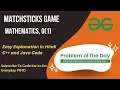 Matchsticks Game GFG POTD C Java Mathematics Code Kar Lo