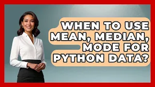 When To Use Mean Median Mode For Python Data - Python Code School