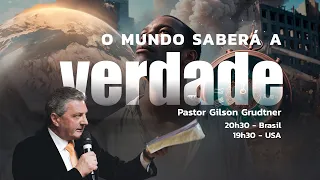 CULTO ADVENTISTA AO VIVO | O MUNDO SABERÁ A A VERDADE | PR. GILSON GRUDTNER