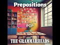 Prepositions Pop Song Teaching s and Resources Learn Through Music GRAMMARHEADS COM