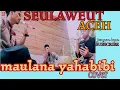 Download Lagu Seulaweut aceh terbaru - maulana ya habibi cover dekjal channel
