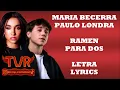 Maria Becerra x Paulo Londra - RAMEN PARA DOS (Letra/Lyrics)