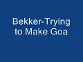 Bekker-Trying to Make Goa