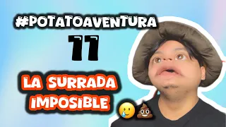 Potato Aventura #11 🥲💩- “La surrada Imposible”